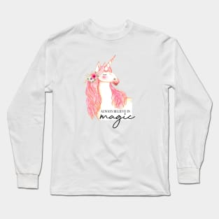 Always believe in magic, pink unicorn Long Sleeve T-Shirt